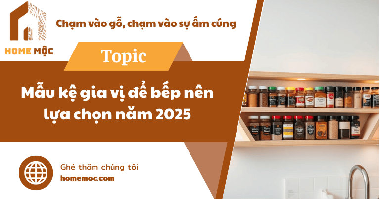 Mẫu kệ gia vị bếp nên chọn năm 2025